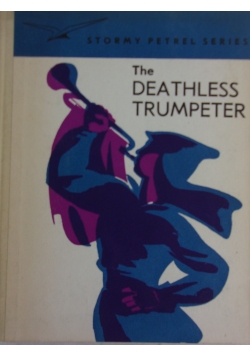 The deathless trumpeter