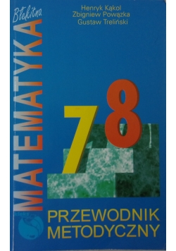 Błękitna matematyka 7,8. Przewodnik metodyczny