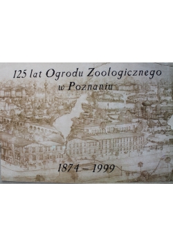 125 lat Ogrodu Zoologicznego w Poznaniu