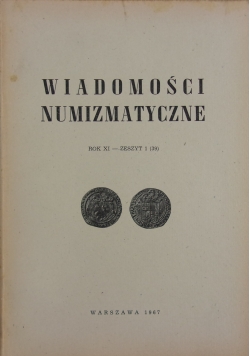 Wiadomości numizmatyczne, Rok XI zeszyt 1