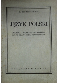 Język Polski Ćwiczeni i Pogadanki gramatyczne dla VI klasy szkół powszechnych 1934 r.