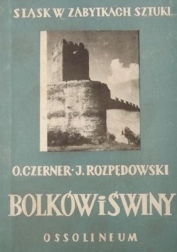 Śląsk w zabytkach sztuki: Bolków i Świny