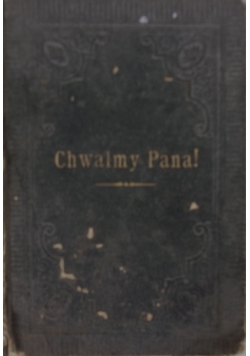 Chwalmy Pana ! 1894 r.