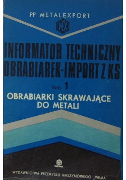 Informator techniczny obrabiarek-import z KS, tom I