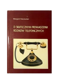 O skutecznym prowadzeniu rozmów telefonicznych