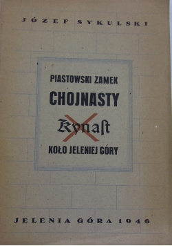 Piastowski zamek Chojnasty ,1946r.