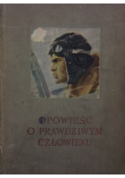 Opowieść o prawdziwym człowieku