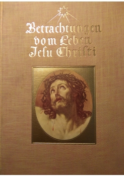 Bechtrachtungen bom Leben Jesu Christi, 1925 r.
