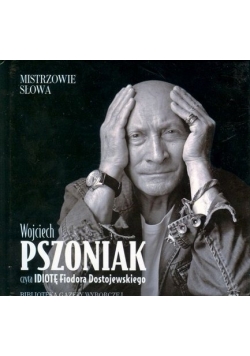 Wojciech Pszoniak czyta "Idiotę" Fiodora Dostojewskiego - książka audio na 1 CD