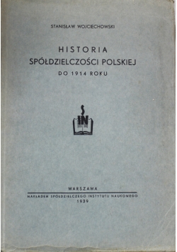 Historia spółdzielczości Polskiej do 1914 roku 1939 r.
