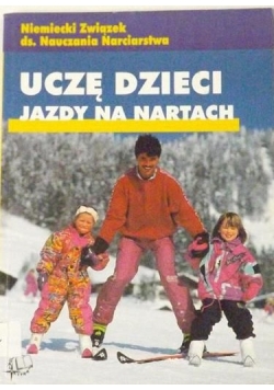 Grobliński Piotr (red.) - Uczę dzieci jazdy na nartach