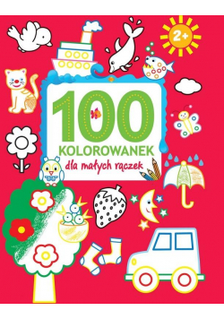 100 kolorowanek dla małych rączek