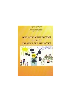 Wychowanie fizyczne poprzez zabawy i gry ruchowe