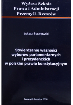 Stwierdzanie ważności wyborów parlamentarnych i prezydenckich w polskim prawie konstytucyjnym