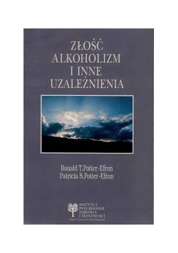 Złość alkoholizm i inne uzależnienia