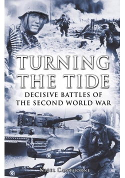 Turning the Tide Decisive Battles of the Second World War