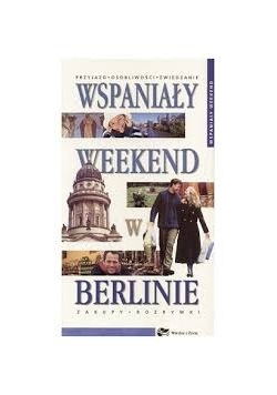 Wspaniały weekend w Berlinie