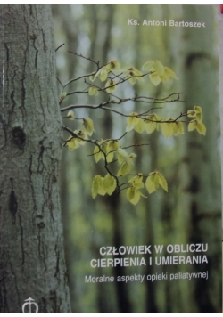 Człowiek w odbiciu cierpienia i umierania