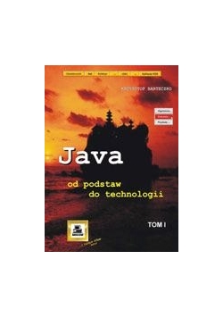 Java od podstaw do technologii. Tom I