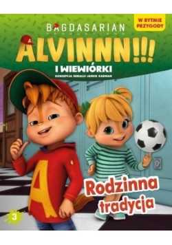 Alvinnn!!! i wiewiórki - Rodzinna tradycja