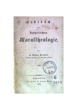 Lehrbuch Der katholischen moraltheologie, 1855 r.