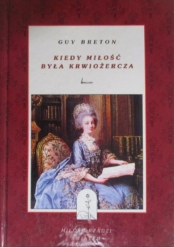 Kiedy miłość była krwiożercza