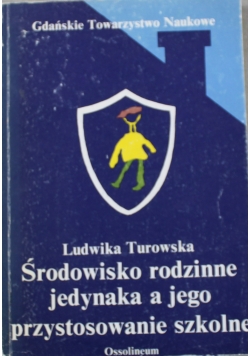 Środowisko rodzinne jedynaka a jego przystosowanie szkolne