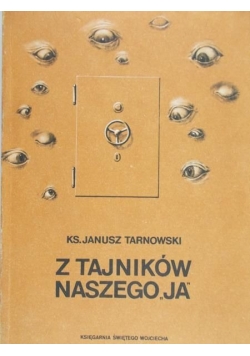 Tarnowski Janusz - Z tajników naszego "Ja"
