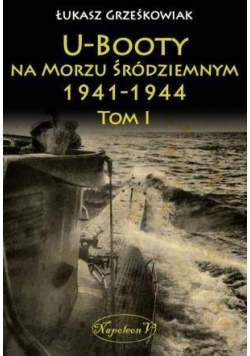 U-Booty na Morzu Śródziemnym 1941-1944 T.1