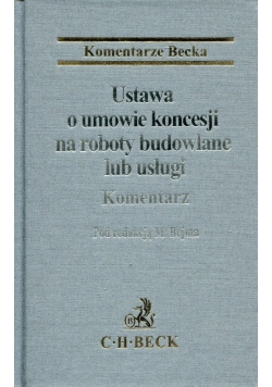 Ustawa o umowie koncesji na roboty budowlane lub usługi Komentarz