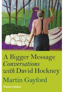 A bigger message conversations with David Hockney