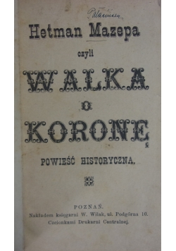 Hetman Mazepa czyli Walka o koronę.