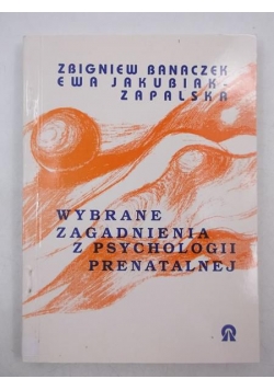 Wybrane zagadnienia z psychologii prenatalnej