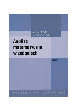 Analiza matematyczna w zadaniach, Część I