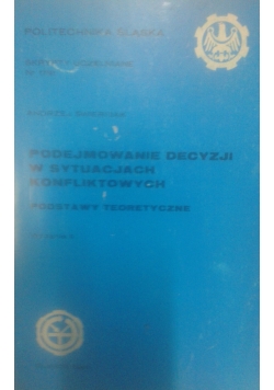 Podejmowanie decyzji w sytuacjach konfliktowych. Podstawy teoretyczne