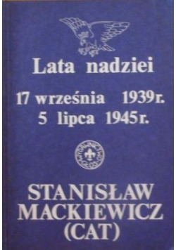 Lata Nadzei: 17 września 1939r.- 5 lipca 194r.
