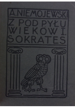 Z pod pyłów wieków I. Sokrates, 1906r.
