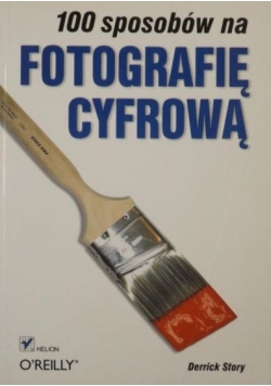 100 sposobów na fotografię cyfrową