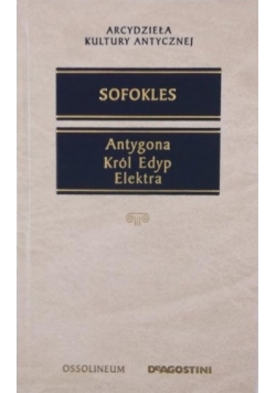Antygona. Król Edyp. Elektra