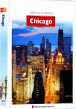 Miasta marzeń. Chicago