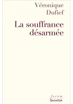 La souffrance desarmee