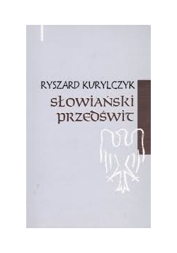 Słowiański przedświt + Autograf Ryszarda Kurylczyka