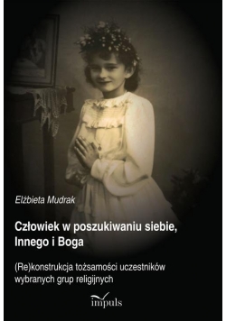 Człowiek w poszukiwaniu siebie, Innego i Boga