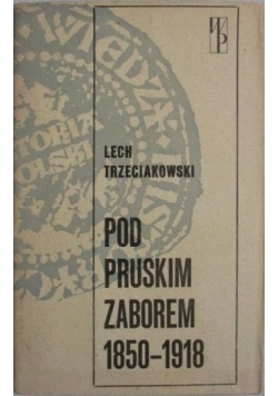 Pod pruskim zaborem od 1850 do 1918
