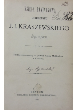 Księga Pamiątkowa Jubileuszu J.I.Kraszewskiego ,1881