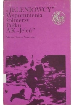 Jeleniowcy. Wspomnienia żołnierzy Pułku AK "jeleń"