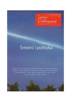 Śmierć i polityka Teologia Polityczna nr 6/2012