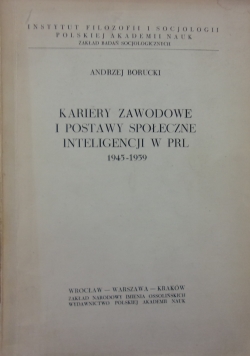 Kariery zawodowe i postawy społeczne inteligencji w PRL