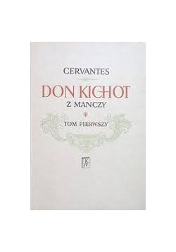 Don Kichot z Manczy , T. 1