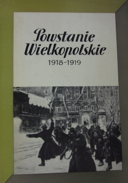 Powstanie Wielkopolskie 1918-1919